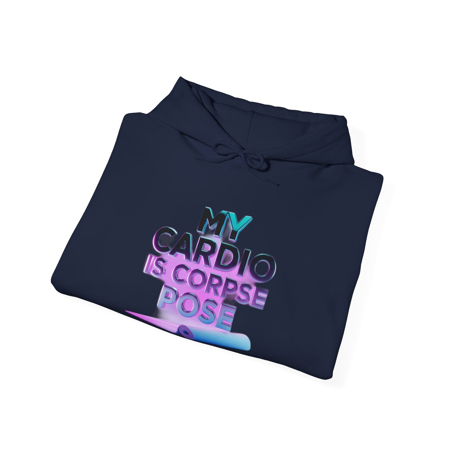 My Cardio Is Corpse Pose — Funny Yoga | Yoga Lover Gift | Yoga Flow Tee Hoodie