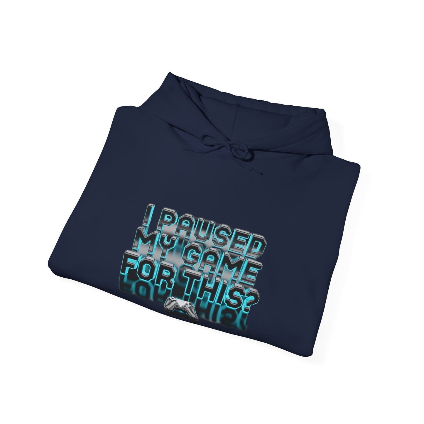 I Paused My Game For This? — Funny Gamer | Gift for Gamers Hoodie