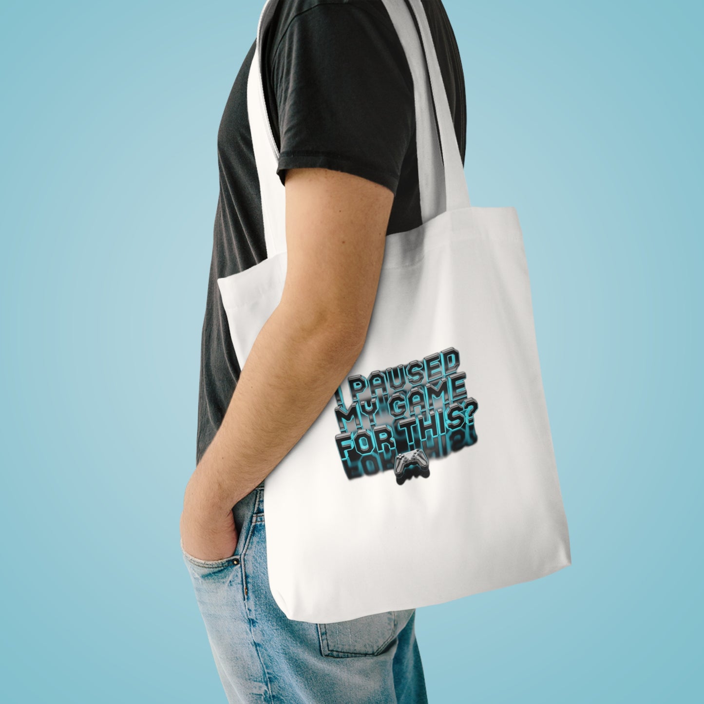 I Paused My Game For This? — Funny Gamer  | Gift for Gamers Tote Bag