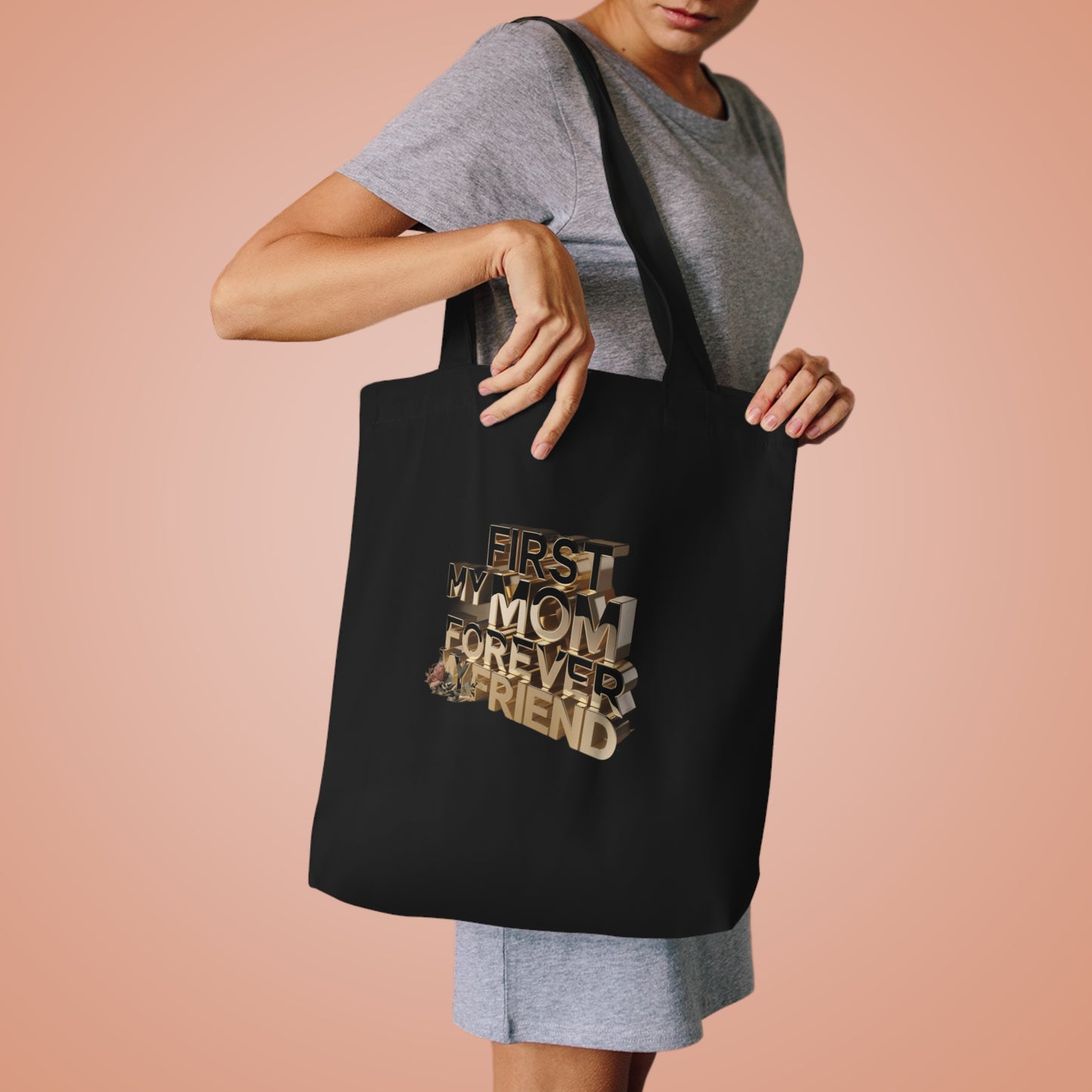 First My Mom Forever My Friend — Mother's Day Gift Mug & Poster | Sentimental Mom Quote Tote Bag