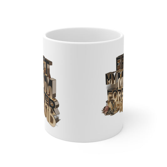 First My Mom Forever My Friend — Mother's Day Gift Mug & Poster | Sentimental Mom Quote Coffee Mug