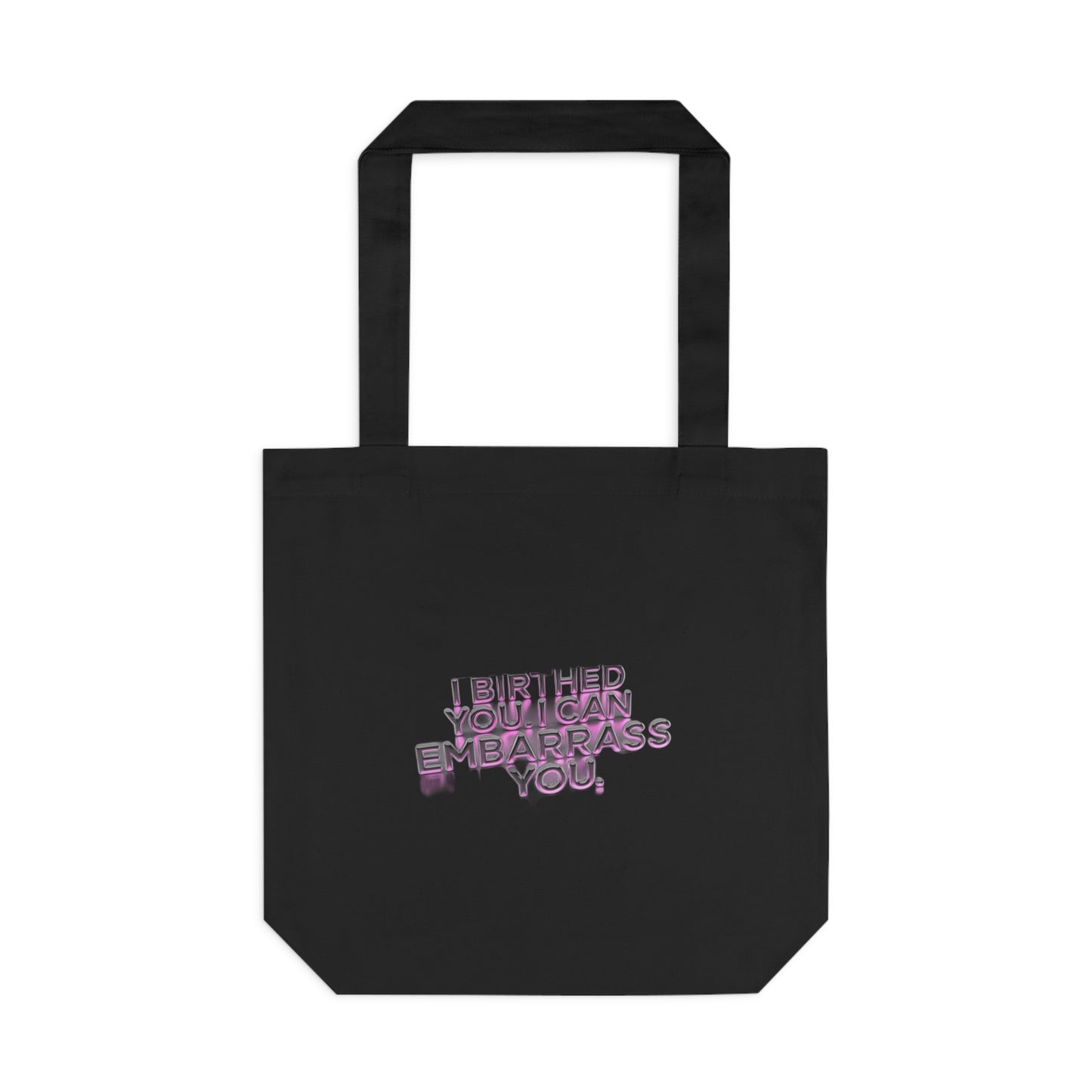 I Birthed You I Can Embarrass You — Funny Mom Gift , Mug & More | Mother's Day 2026 Tote Bag