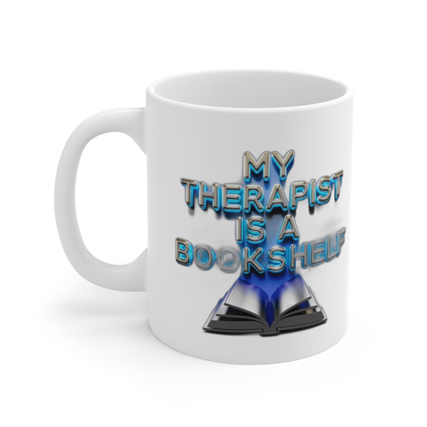 My Therapist Is a Bookshelf — Funny Book Lover Gift | Reader Mug, Poster & Tote Coffee Mug