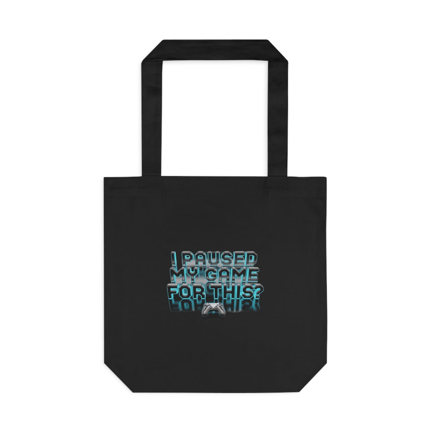 I Paused My Game For This? — Funny Gamer  | Gift for Gamers Tote Bag