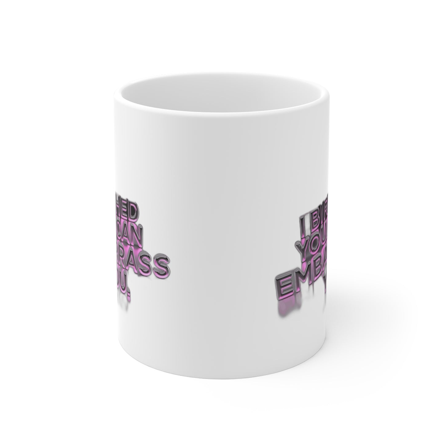 I Birthed You I Can Embarrass You — Funny Mom Gift , Mug & More | Mother's Day 2026 Coffee Mug