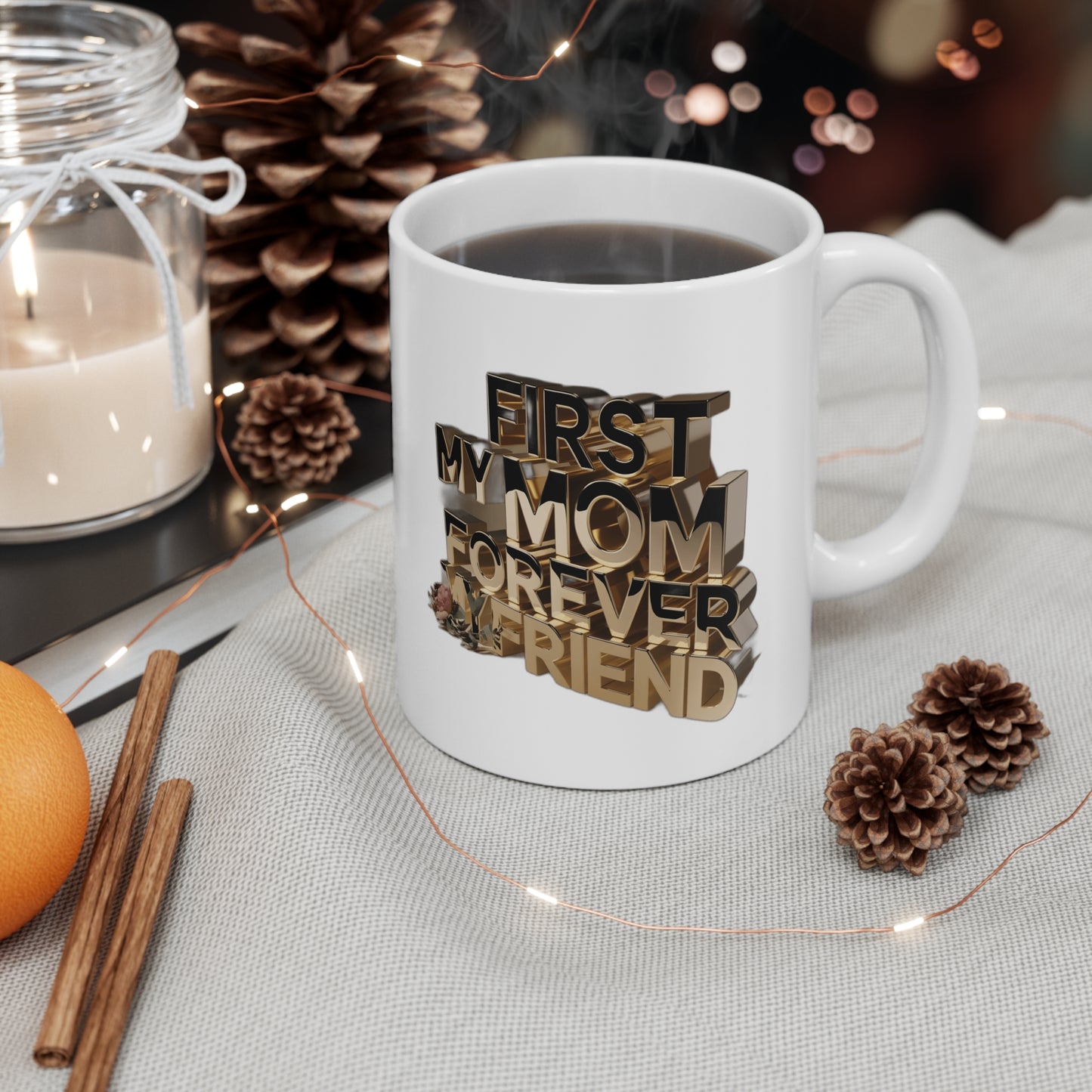 First My Mom Forever My Friend — Mother's Day Gift Mug & Poster | Sentimental Mom Quote Coffee Mug