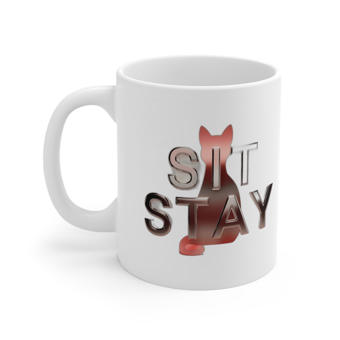 Sit. Stay. Do Whatever You Want. — Funny Cat Mom Gift | Sarcastic Cat Lover Coffee Mug