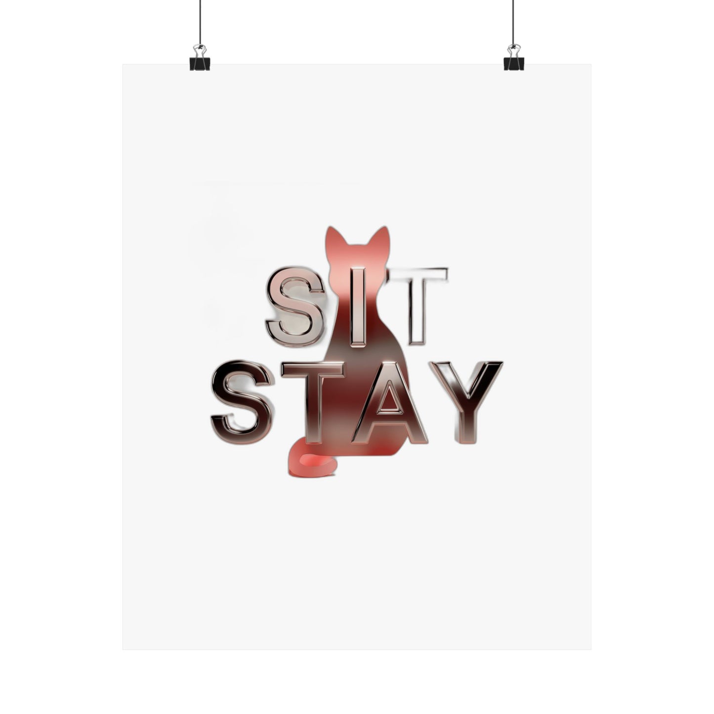 Sit. Stay. Do Whatever You Want. — Funny Cat Mom Gift | Sarcastic Cat Lover Art Print Poster