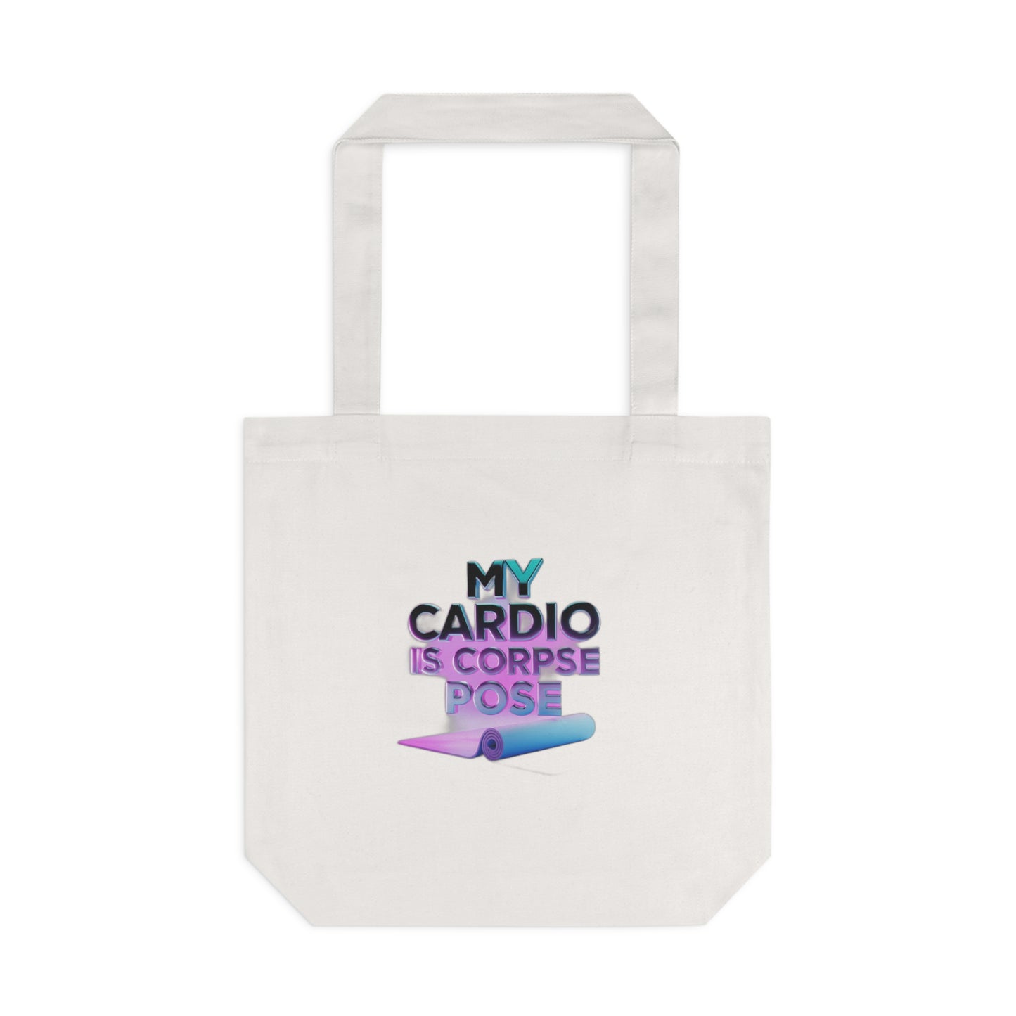 My Cardio Is Corpse Pose — Funny Yoga  | Yoga Lover Gift | Yoga Flow Tee Tote Bag