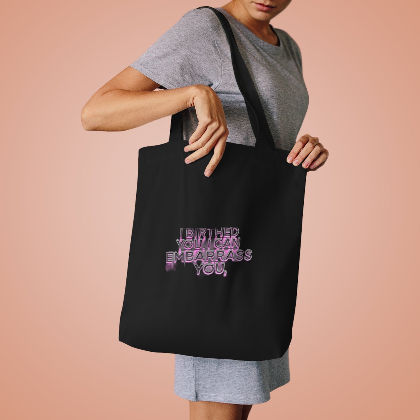 I Birthed You I Can Embarrass You — Funny Mom Gift , Mug & More | Mother's Day 2026 Tote Bag