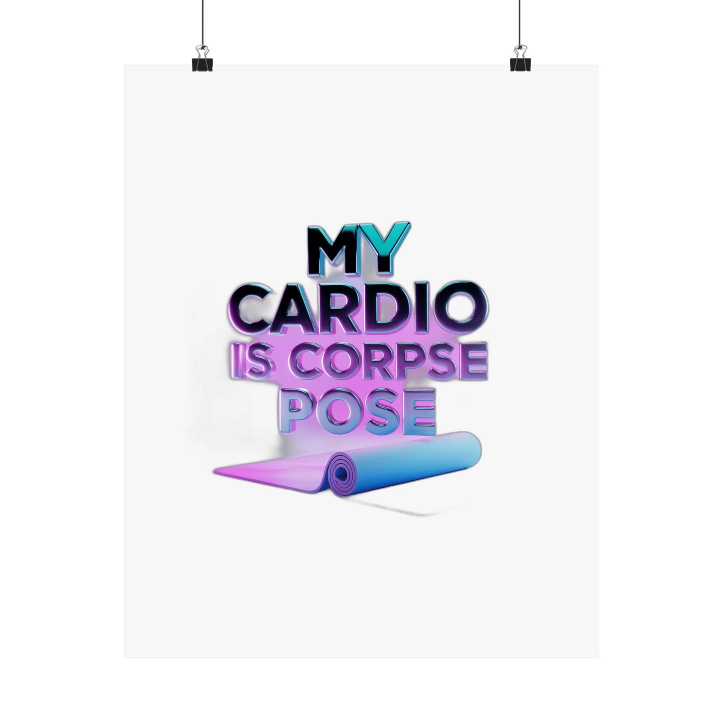 My Cardio Is Corpse Pose — Funny Yoga  | Yoga Lover Gift | Yoga Flow Tee Art Print Poster