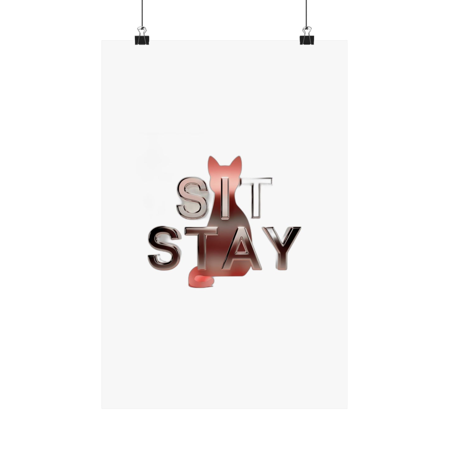Sit. Stay. Do Whatever You Want. — Funny Cat Mom Gift | Sarcastic Cat Lover Art Print Poster