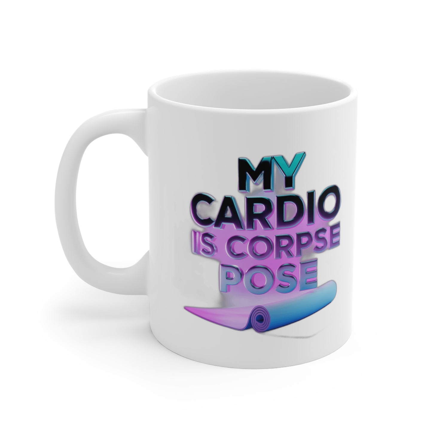 My Cardio Is Corpse Pose — Funny Yoga  | Yoga Lover Gift | Yoga Flow Tee Coffee Mug