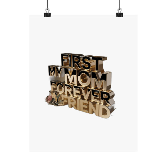 First My Mom Forever My Friend — Mother's Day Gift Mug & Poster | Sentimental Mom Quote Art Print Poster